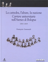 E-book, La cattedra, l'altare, la nazione : carriere universitarie nell'Ateneo di Bologna, 1803-1859, CLUEB