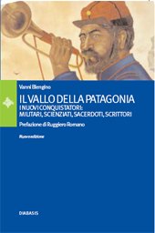 E-book, Il vallo della Patagonia : i nuovi conquistatori: militari, scienziati, sacerdoti, scrittori, Blengino, Vanni, Diabasis