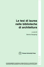 E-book, Le tesi di laurea nelle biblioteche di architettura : Giornata di studio, Firenze, 28 maggio 2002, Firenze University Press