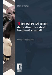 E-book, Ricostruzione della dinamica degli incidenti stradali : principi e applicazioni, Vangi, Dario, Firenze University Press