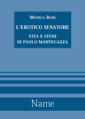 E-book, L'erotico senatore : vita e studi di Paolo Mantegazza, Boni, Monica, Name