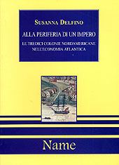E-book, Alla periferia di un impero : le tredici colonie nordamericane nell'economia atlantica, Delfino, Susanna, Name