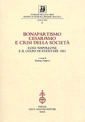 eBook, Bonapartismo cesarismo e crisi della società : Luigi Napoleone e il colpo di Stato del 1851, L.S. Olschki