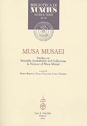 E-book, Musa musaei : studies on scientific instruments and collections in honour of Mara Miniati, L.S. Olschki