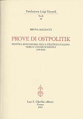E-book, Prove di Ostpolitik : politica ed economia nella strategia italiana verso l'Unione Sovietica : 1958-1963, L.S. Olschki