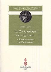 eBook, La Storia pittorica di Luigi Lanzi : arti, storia e musei nel Settecento, L.S. Olschki