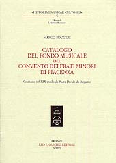 eBook, Catalogo del fondo musicale del Convento dei Frati minori di Piacenza : costituito nel 19. secolo da padre Davide da Bergamo, L.S. Olschki