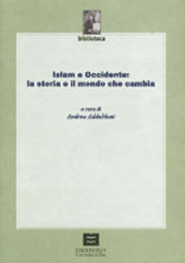 eBook, Islam e Occidente : la storia e il mondo che cambia, PLUS-Pisa University Press