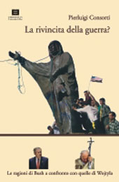 eBook, La rivincita della guerra? : le ragioni di Bush a confronto con quelle di Wojtyla, PLUS-Pisa University Press
