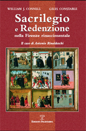 E-book, Sacrilegio e redenzione nella Firenze rinascimentale : il caso di Antonio Rinaldeschi, Connell, William J., Polistampa