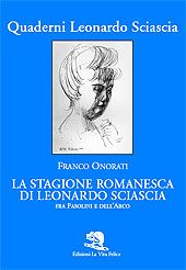 E-book, La stagione romanesca di Leonardo Sciascia : fra Pasolini e Dell'Arco, Onorati, Franco, La vita felice