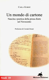 E-book, Un mondo di cartone : nascita e poetica della prosa d'arte nel Novecento, Gubert, Carla, Metauro