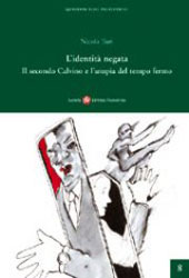 E-book, L'identità negata : il secondo Calvino e l'utopia del tempo fermo, Turi, Nicola, Società editrice fiorentina