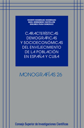 E-book, Características demográficas y socioeconómicas del envejecimiento de la población en España y Cuba, Rodríguez Rodríguez, Vicente, CSIC