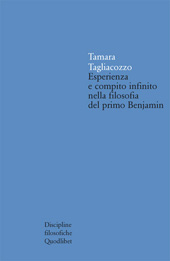eBook, Esperienza e compito infinito nella filosofia del primo Benjamin, Tagliacozzo, Tamara, Quodlibet