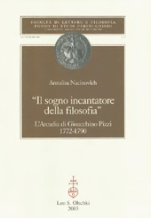 eBook, Il sogno incantatore della filosofia : l'Arcadia di Gioacchino Pizzi : 1772-1790, L.S. Olschki