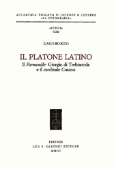 E-book, Il Platone latino : il Parmenide : Giorgio di Trebisonda e il cardinale Cusano, Ruocco, Ilario, L.S. Olschki