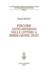 E-book, Percorsi anticartesiani nelle lettere a Pierre-Daniel Huet, Rapetti, Elena, L.S. Olschki