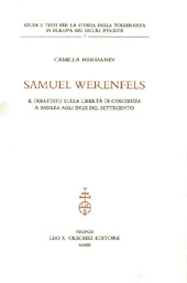 eBook, Samuel Werenfels : il dibattito sulla libertà di coscienza a Basilea agli inizi del Settecento, L.S. Olschki