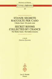 E-book, Stanze segrete, raccolte per caso : i Medici santi, gli arredi celati = Secret Rooms, Collected by Chance : the Medici Saints, the Hidden Treasures, L.S. Olschki