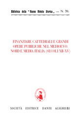 eBook, Finanziare cattedrali e grandi opere pubbliche nel Medioevo : nord e media Italia (secoli XII-XV), Società Dante Alighieri