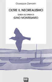 eBook, Oltre il neorealismo : guida all'opera di Gino Montesanto, Zamarin, Giuseppe, Interlinea