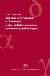 eBook, Diez años de investigaciones en fraseología : análisis sintáctico-semánticos, contrastivos y traductológicos, Iberoamericana Vervuert