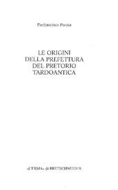 E-book, Le origini della prefettura del pretorio tardoantica, "L'Erma" di Bretschneider