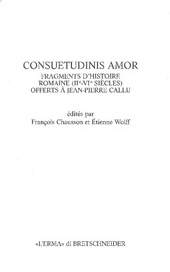 E-book, Consuetudinis amor : fragments d'histoire romaine (II-VI siècles) offerts à Jean-Pierre Callu, "L'Erma" di Bretschneider