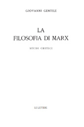 eBook, La filosofia di Marx : studi critici, Gentile, Giovanni, 1875-1944, Le Lettere