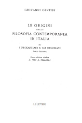 E-book, Le origini della filosofia contemporanea in Italia : III : i neokantiani e gli hegeliani : parte seconda, Gentile, Giovanni, 1875-1944, Le Lettere