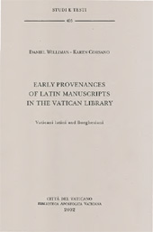 E-book, Early provenances of Latin manuscripts in the Vatican library : vaticani latini and borghesiani, Williman, Daniel, Biblioteca apostolica vaticana