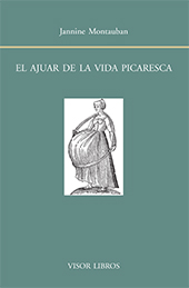E-book, El ajuar de la vida picaresca : reproducción,  genealogía y sexualidad en la novela picaresca española, Montauban, Jannine, Visor Libros
