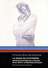 eBook, La magia de lo efímero : representaciones de la mujer en el arte y la literatura actuales, Vidal Claramonte, M. Carmen África, Universitat Jaume I