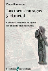 eBook, Las torres nuragas y el metal Cerdeña : historias antiguas de una isla mediterránea, Edicions Bellaterra