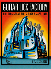 E-book, Guitar Lick Factory : Building Great Blues, Rock & Jazz Lines, Backbeat