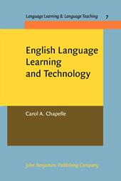 E-book, English Language Learning and Technology : Lectures on applied linguistics in the age of information and communication technology, John Benjamins Publishing Company