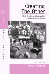 eBook, Creating the Other : Ethnic Conflict & Nationalism in Habsburg Central Europe, Berghahn Books