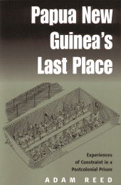 E-book, Papua New Guinea's Last Place : Experiences of Constraint in a Postcolonial Prison, Reed, Adam, Berghahn Books
