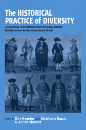 E-book, The Historical Practice of Diversity : Transcultural Interactions from the Early Modern Mediterranean to the Postcolonial World, Berghahn Books