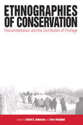 E-book, Ethnographies of Conservation : Environmentalism and the Distribution of Privilege, Berghahn Books