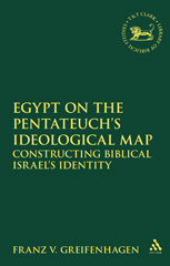 E-book, Egypt on the Pentateuch's Ideological Map, Greifenhagen, Franz V., Bloomsbury Publishing