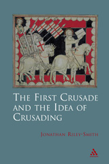 E-book, The First Crusade and Idea of Crusading, Riley-Smith, Jonathan, Bloomsbury Publishing