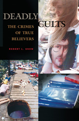 eBook, Deadly Cults, Snow, Robert L., Bloomsbury Publishing
