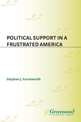 E-book, Political Support in a Frustrated America, Farnsworth, Stephen J., Bloomsbury Publishing