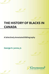 E-book, The History of Blacks in Canada, Junne, George H., Bloomsbury Publishing