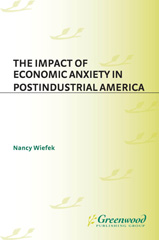 E-book, The Impact of Economic Anxiety in Postindustrial America, Wiefek, Nancy, Bloomsbury Publishing