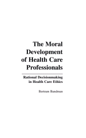 E-book, The Moral Development of Health Professionals : Rational Decisionmaking in Health Care Ethics, Bloomsbury Publishing