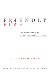 E-book, Friendly Fire : The Near-Death of the Transatlantic Alliance, Brookings Institution Press