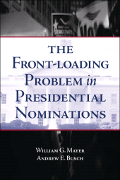 E-book, The Front-Loading Problem in Presidential Nominations, Brookings Institution Press